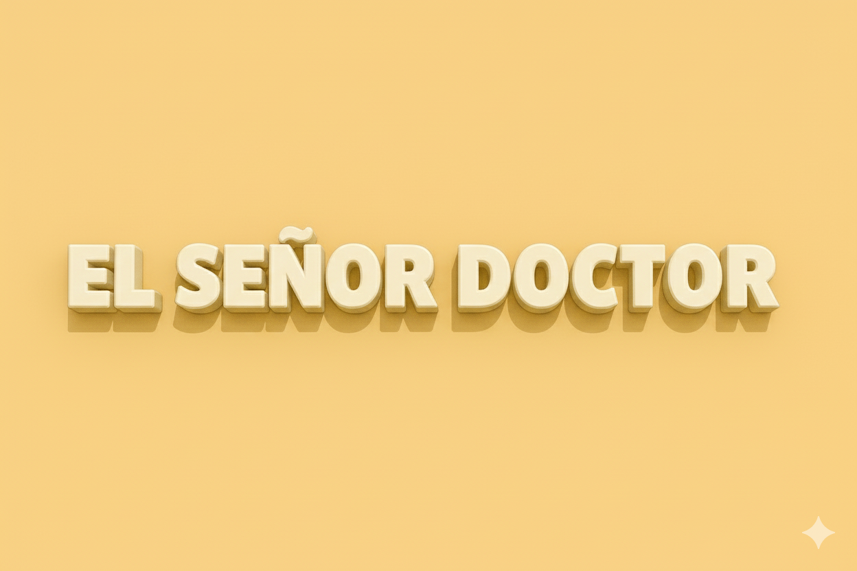 EL SEÑOR DOCTOR