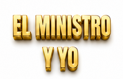 EL MINISTRO Y YO