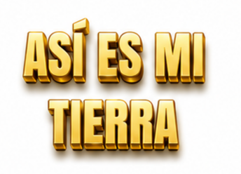 ASÍ ES MI TIERRA