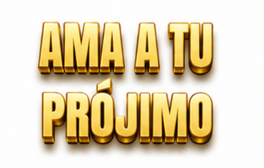 AMA A TU PRÓJIMO