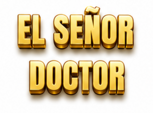 EL SEÑOR DOCTOR