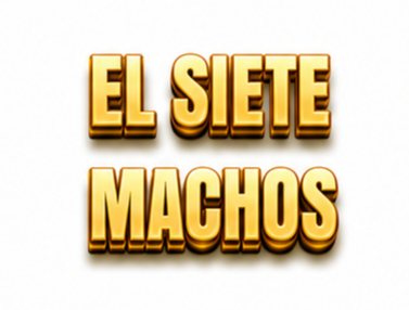 EL 7 MACHOS